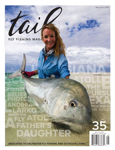 Tail fly fishing magazine is the only saltwater fly fishing magazine in print